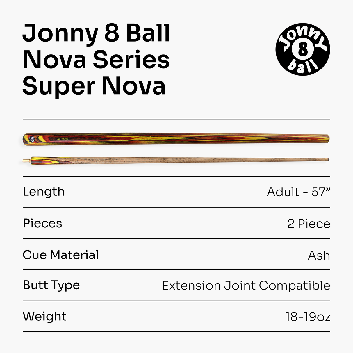 Jonny 8 Ball NOVA 57 Inch 2 Piece English Pool Cue 9mm tip with Slim Tapered Ash Shaft